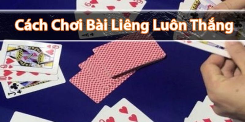 Những mưu mẹo chơi Liêng bất bại